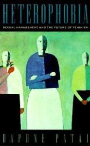 daphne_patai_heterophobia_sexual_harassment_and_the_future_of_feminism